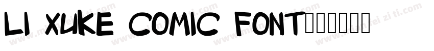 Li Xuke Comic Font字体转换